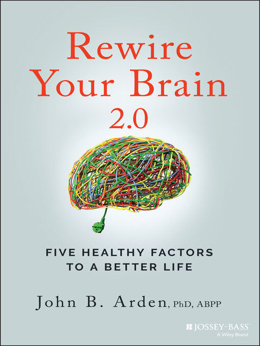 Title details for Rewire Your Brain 2.0 by John B. Arden - Available